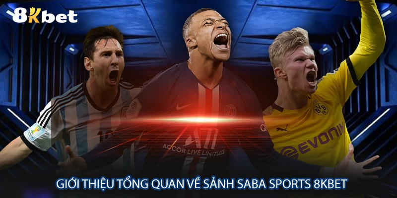 Giới thiệu tổng quan về sảnh Saba Sports 8KBET