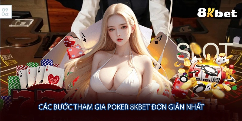 Các bước tham gia poker 8KBET đơn giản nhất