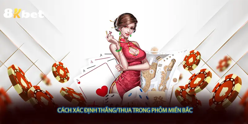 Cách xác định thắng/thua trong phỏm miền bắc