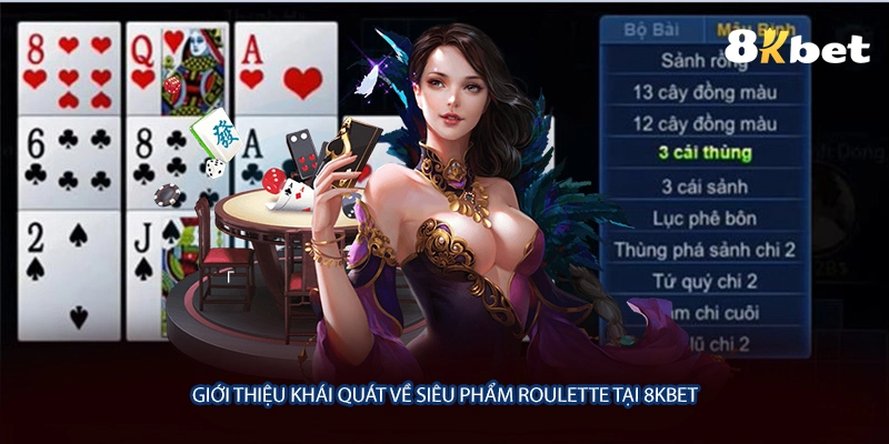 Giới thiệu khái quát về siêu phẩm Roulette tại 8KBET