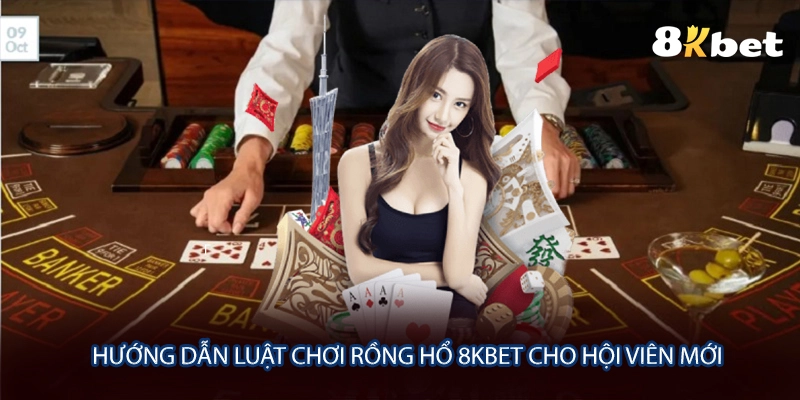 Hướng dẫn luật chơi rồng hổ 8KBET cho hội viên mới