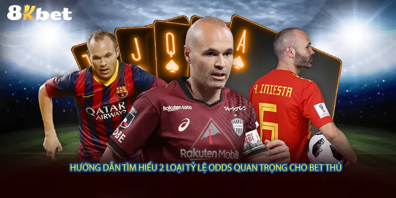 Hướng dẫn tìm hiểu 2 loại tỷ lệ odds quan trọng cho bet thủ