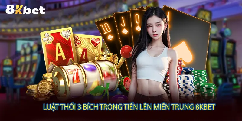 Luật thối 3 bích trong Tiến Lên Miền Trung 8KBET