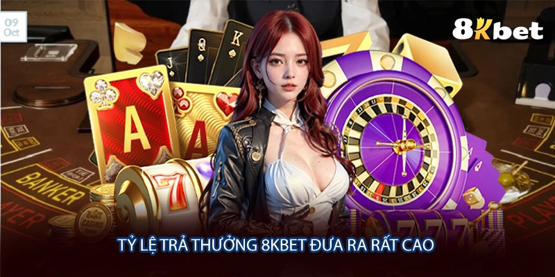 Tỷ lệ trả thưởng 8KBET đưa ra rất cao 